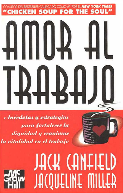 Amor al trabajo: anécdotas y estrategias para fortalecer la dignidad reanimar la vitalidad en el trabajo
