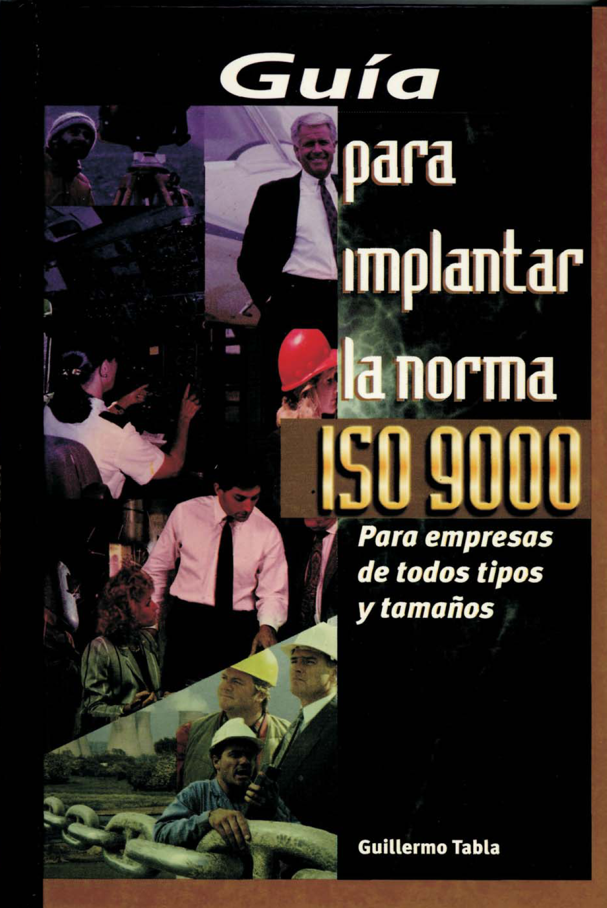 Guía para implantar la norma ISO 9000: para empresas de todos tipos y tamaños