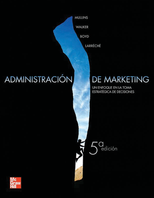 Administración del marketing: un enfoque en la toma estratégica de decisiones