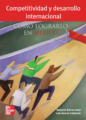 Competitividad y desarrollo internacional: cómo lograrlo en México