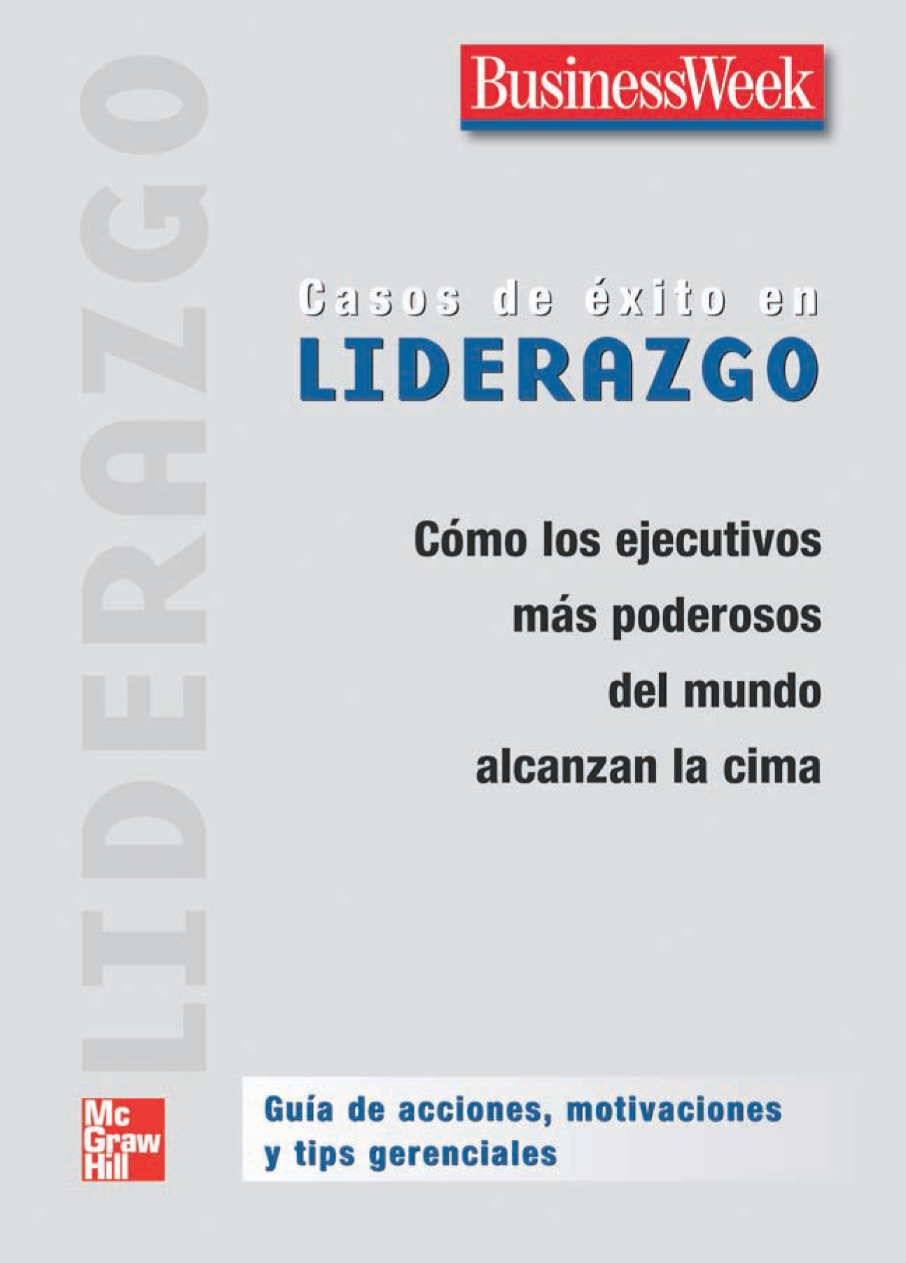 Casos de éxito en liderazgo: cómo los ejecutivos mas poderosos del mundo alcanzan la cima