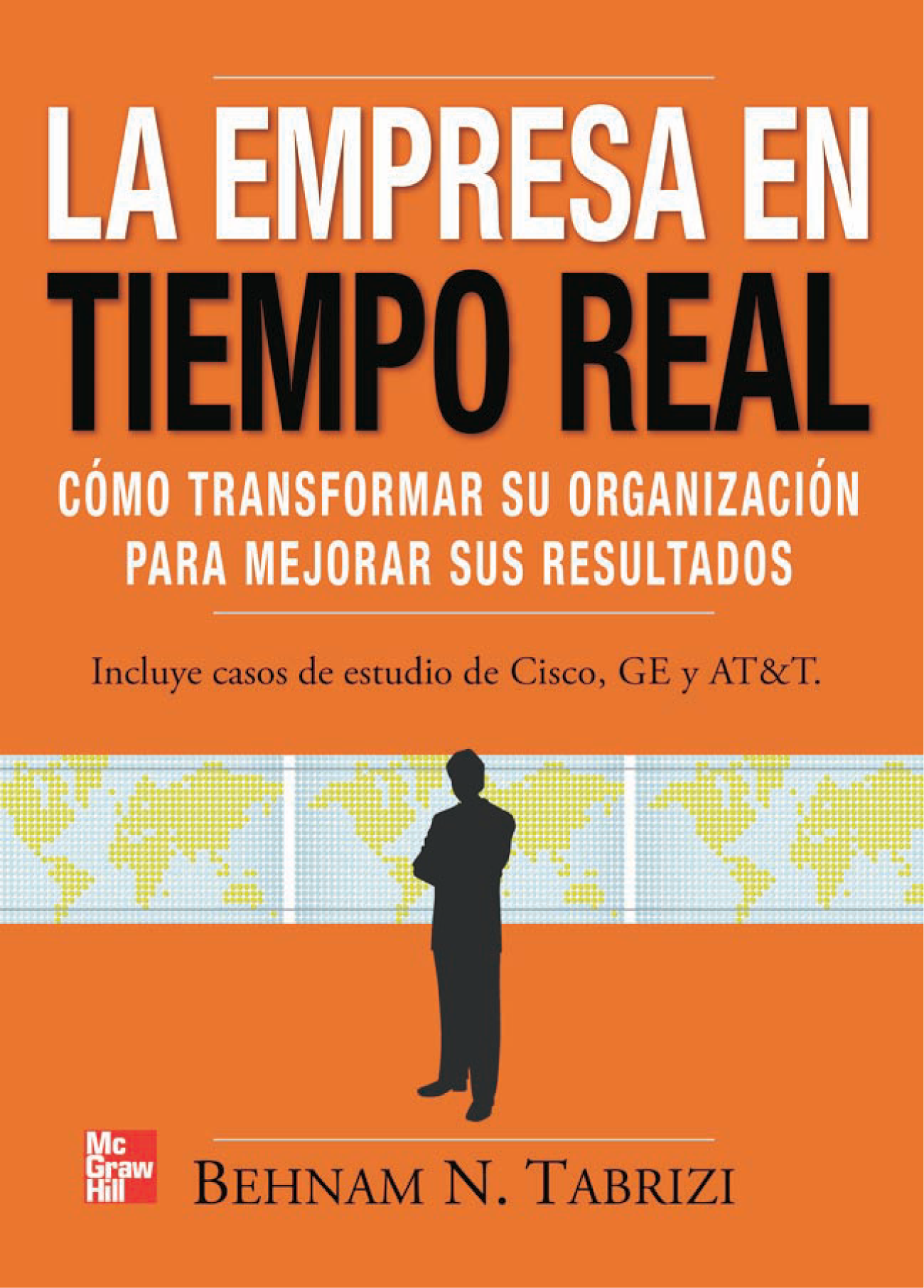 La empresa en tiempo real: cómo transformar su organización para mejorar sus resultados