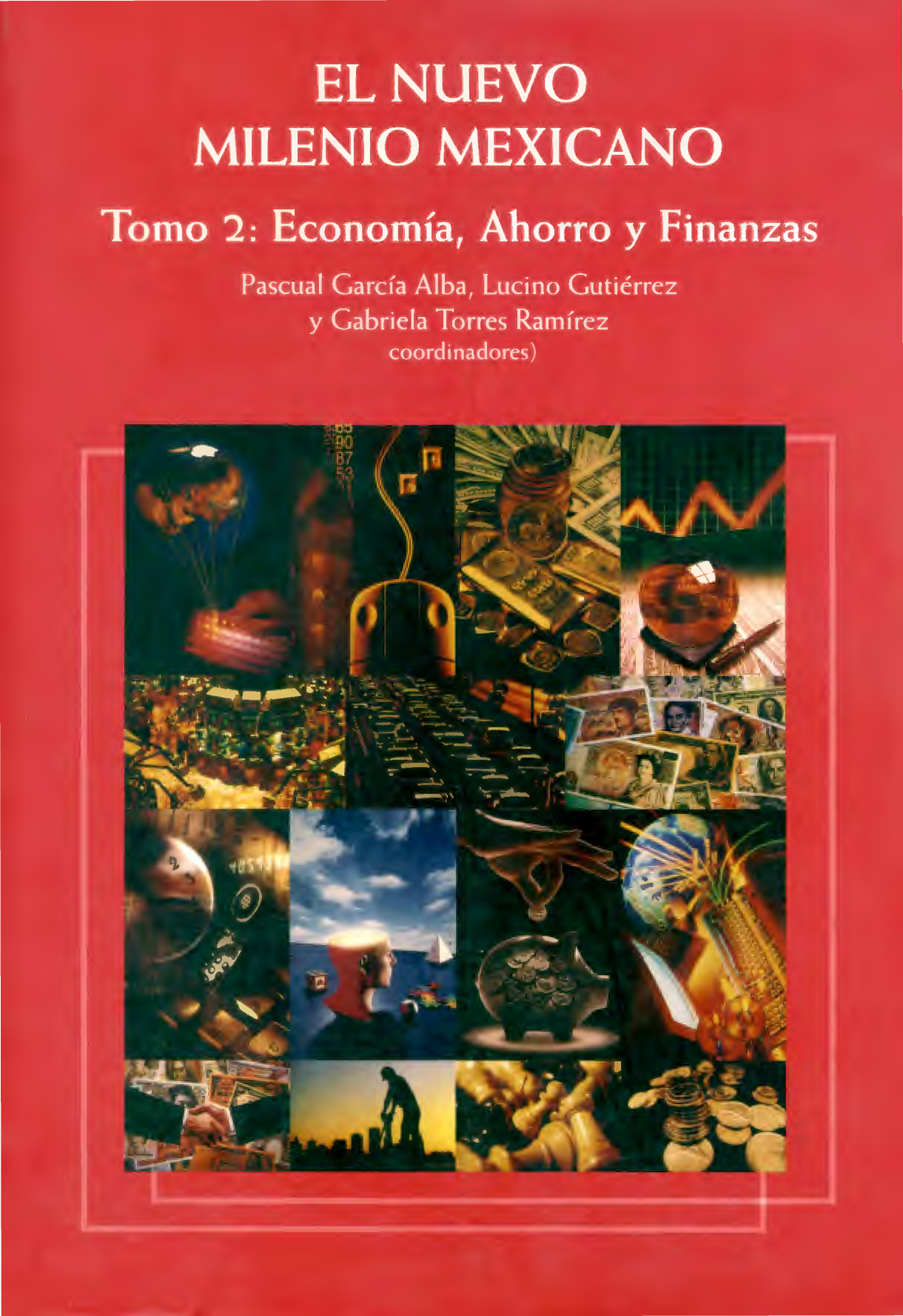 El nuevo milenio mexicano. Tomo 2: economía, ahorro y finanzas
