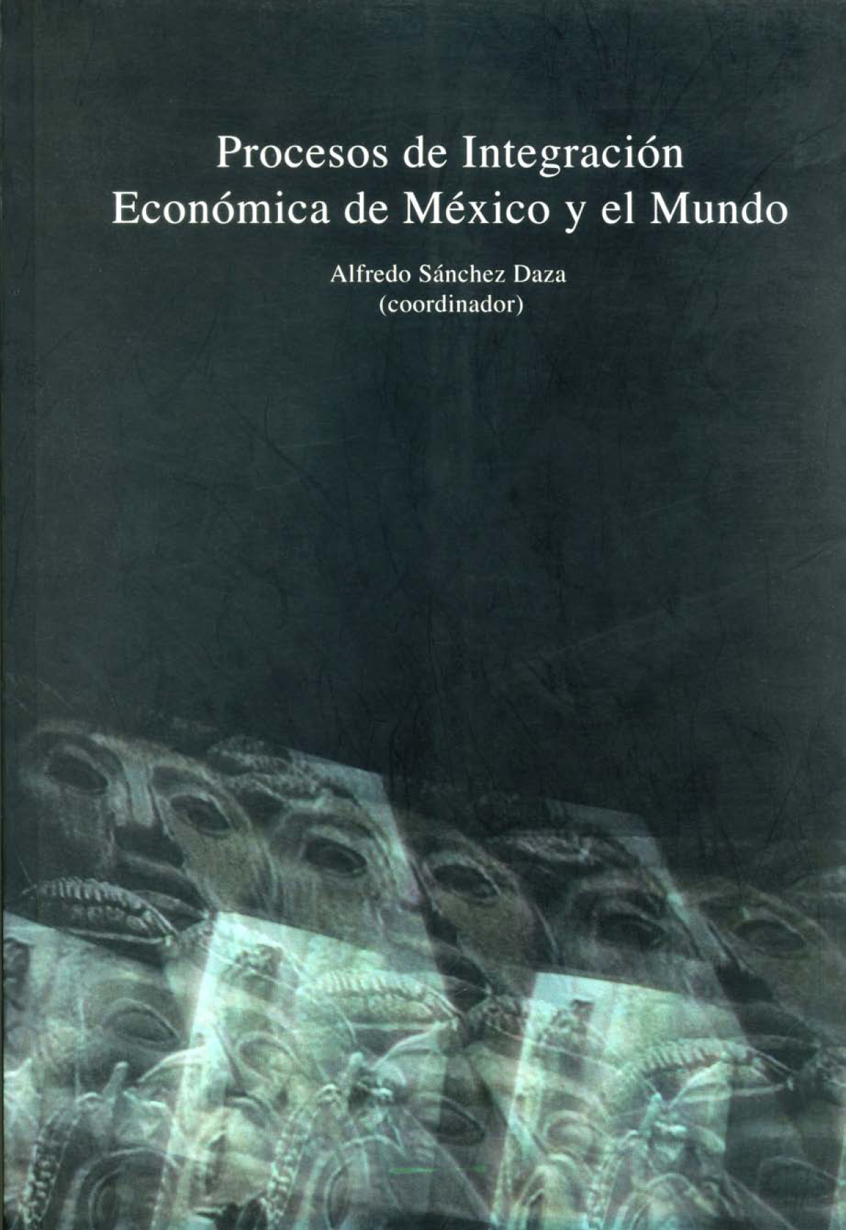 Procesos de integración económica de México y el mundo
