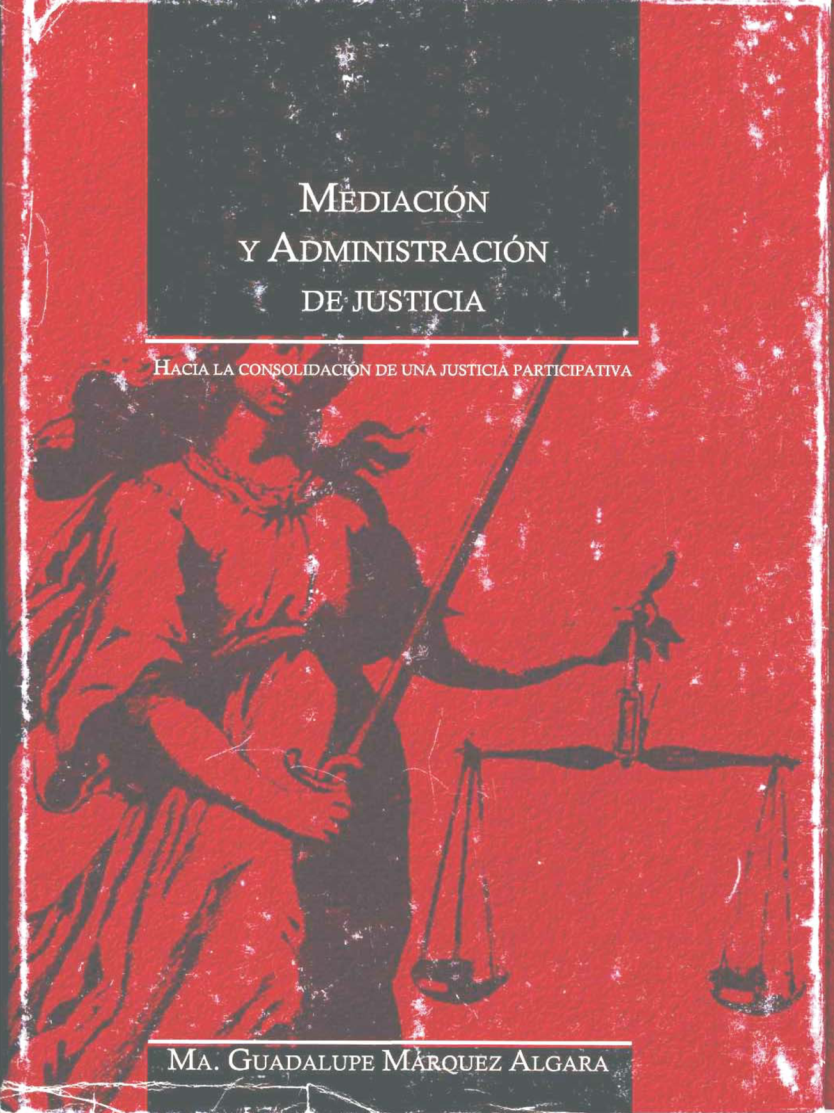 Mediación y administración de justicia: hacia la consolidación de una justicia participativa
