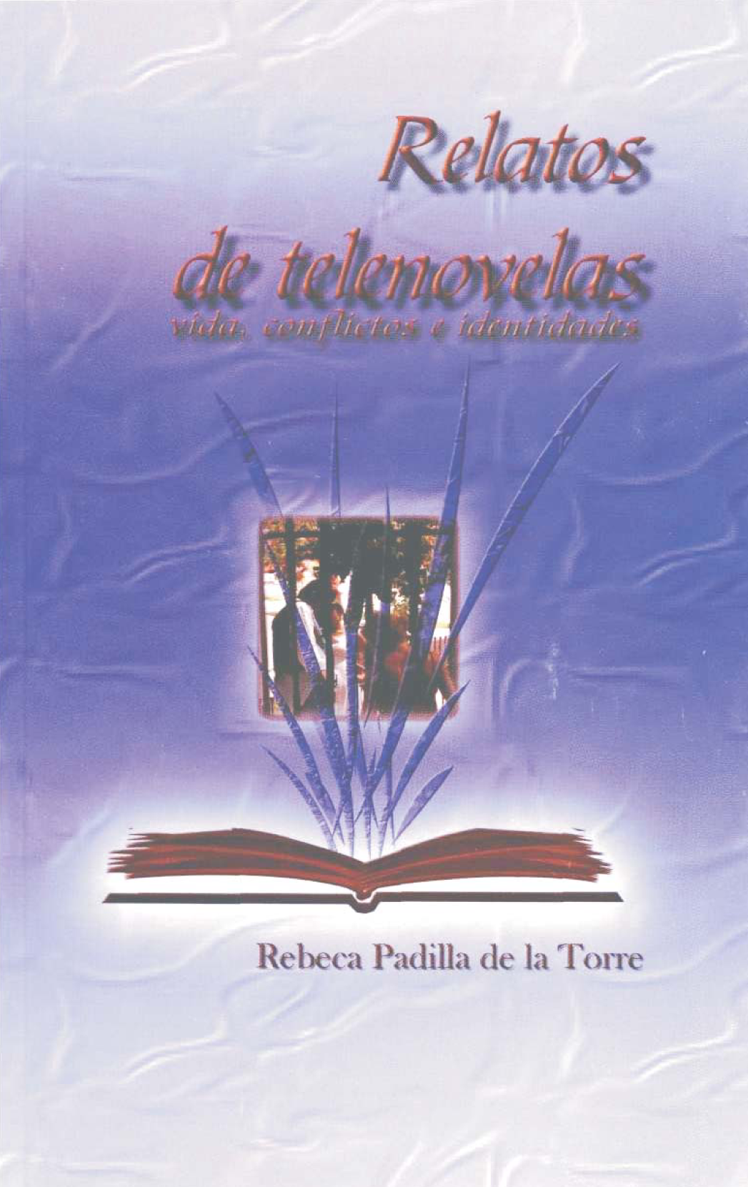 Relatos de telenovelas: vida, conflictos e identidades