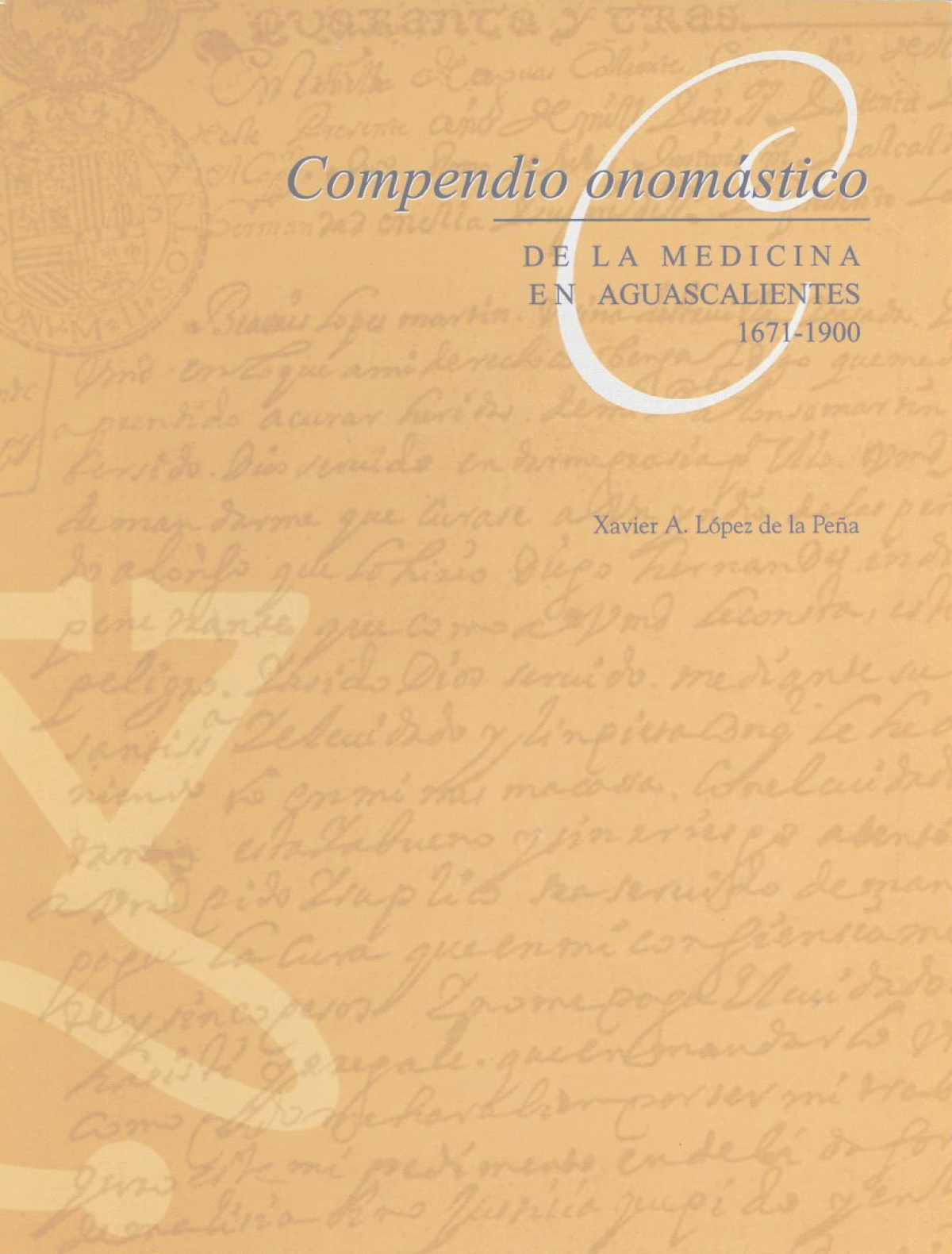 Compendio onomástico de la medicina en Aguascalientes, 1671-1900