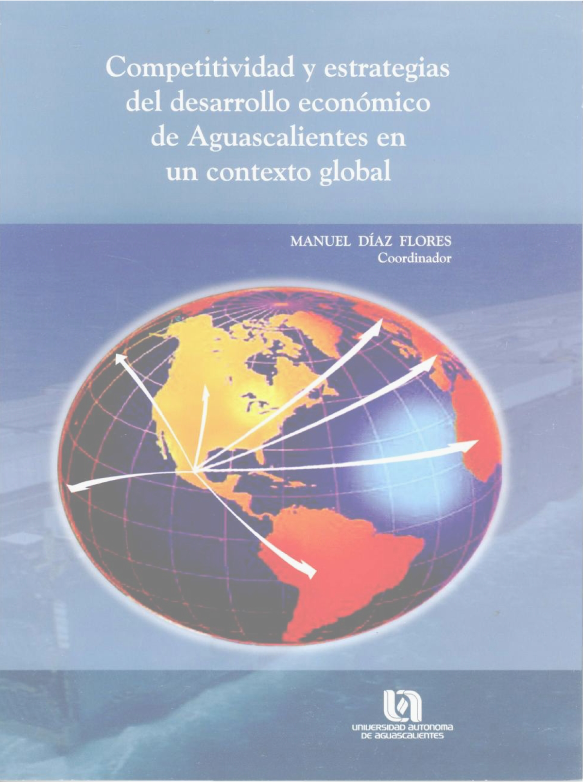 Competitividad y estrategias del desarrollo económico de Aguascalientes en un contexto global