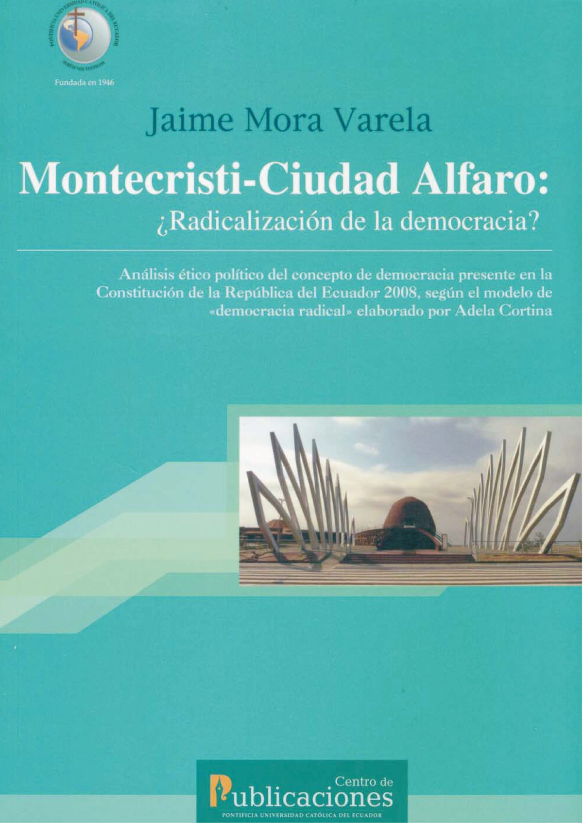 Montecristi-Ciudad Alfaro: ¿radicalización de la democracia?