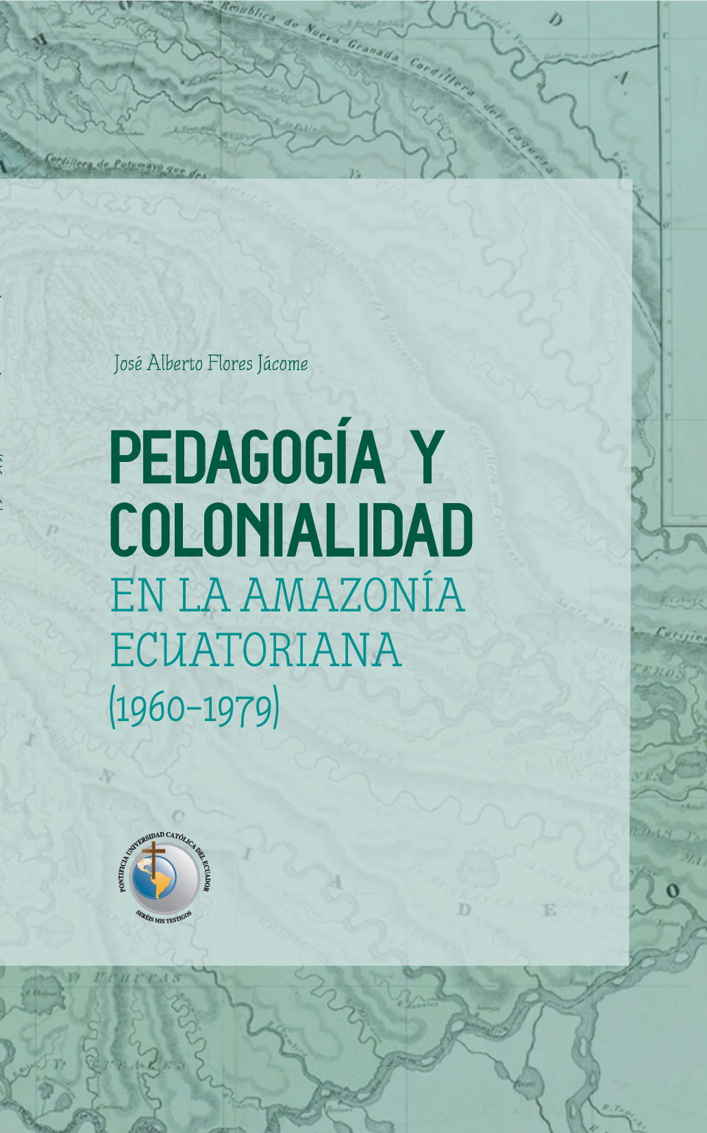 Pedagogía y colonialidad: en la Amazonía Ecuatoriana (1960-1979)