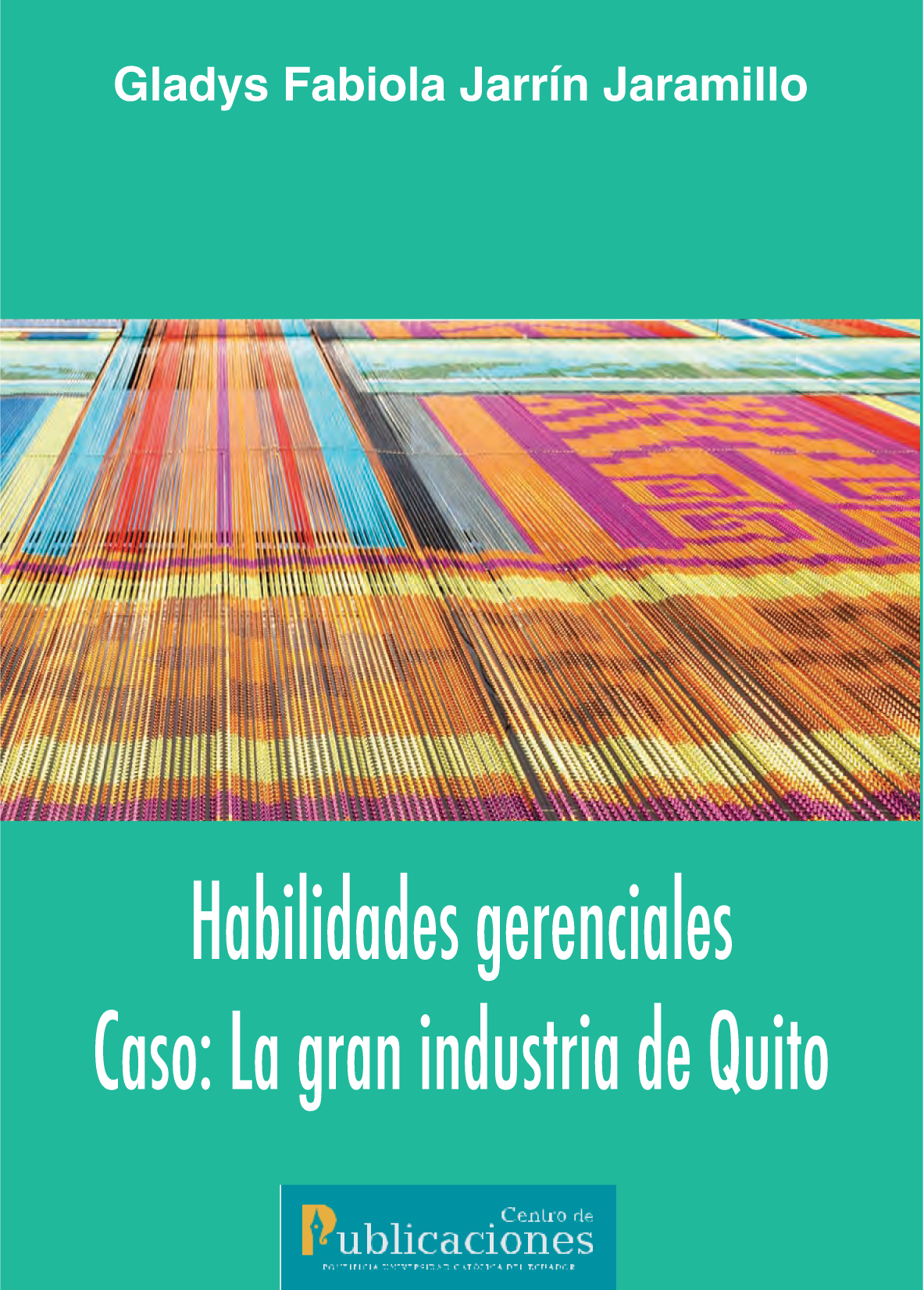 Habilidades gerenciales. Caso: la gran industria de Quito