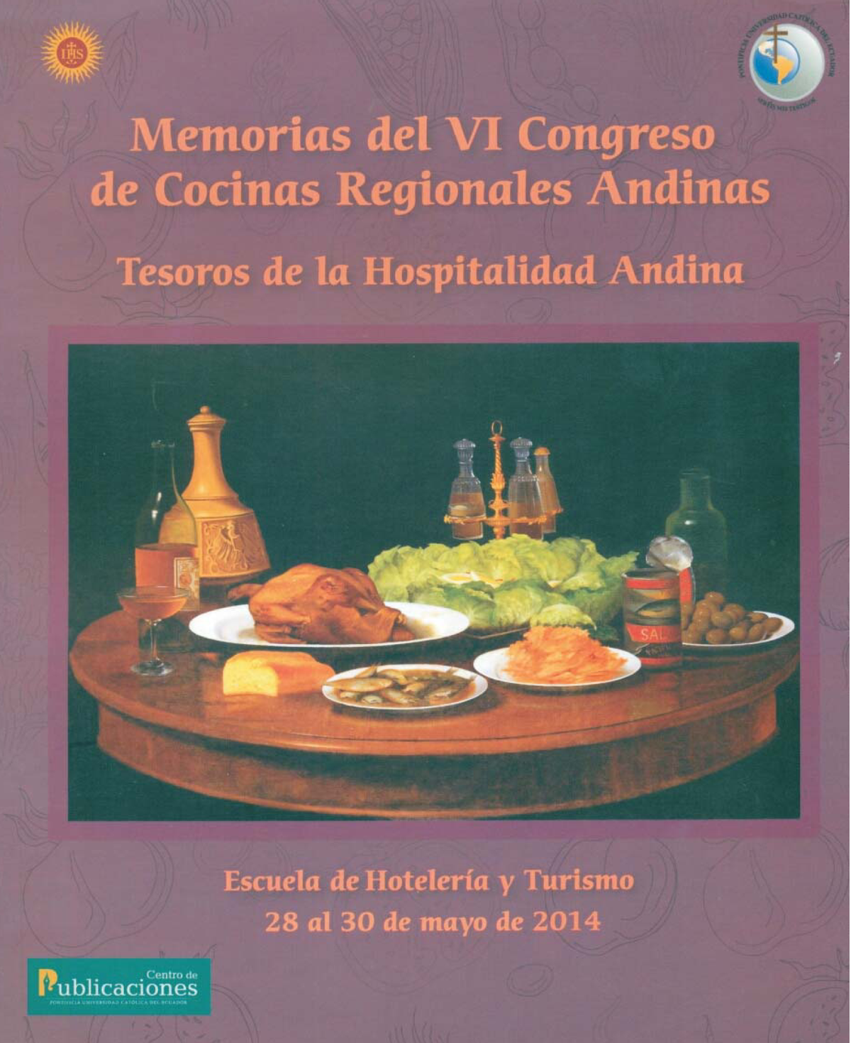 Memorias del VI Congreso de Cocinas Regionales Andinas: Tesoros de la hospitalidad Andina