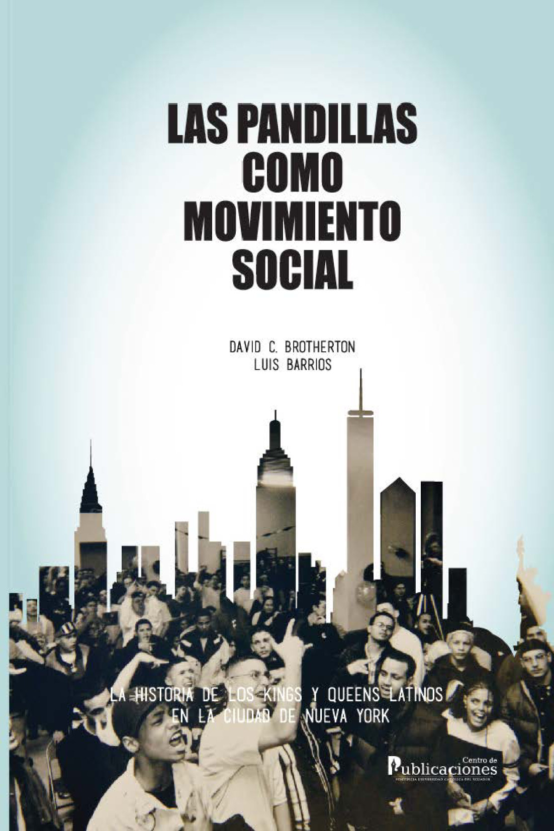 Las pandillas como movimiento social: la historia de los Kings y Queens Latinos en la ciudad de Nueva York