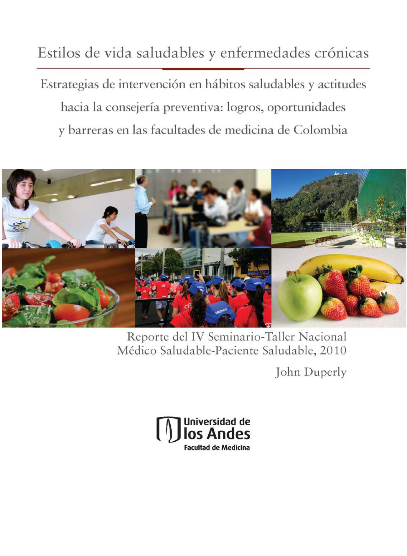 Estilos de vida saludables y enfermedades crónicas: estrategias de intervención en hábitos saludables y actitudes hacia la consejería preventiva: logros, oportunidades y barreras en las facultades de medicina de Colombia