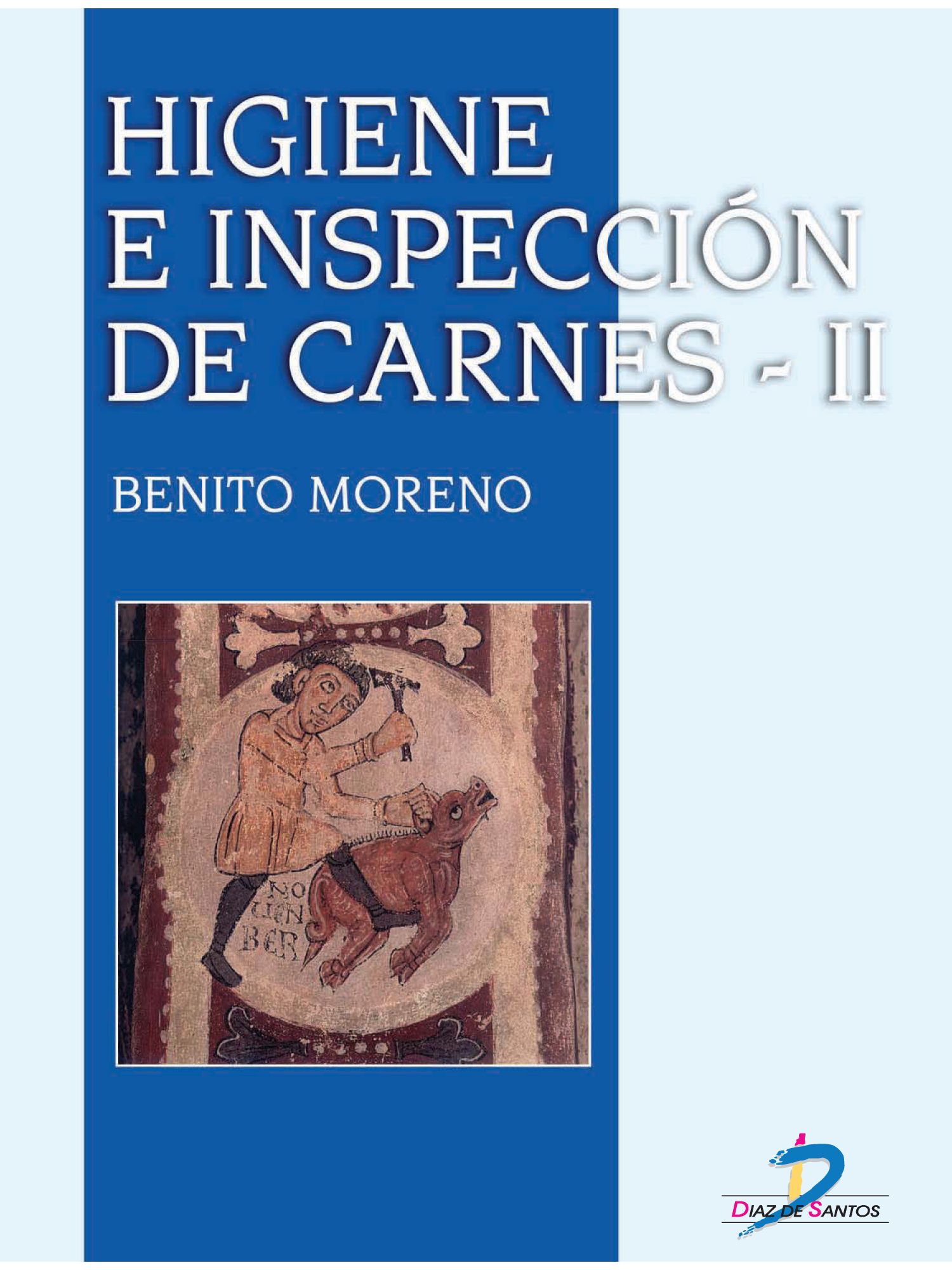Higiene e inspección de carnes. Volumen II: bases científicas y legales de los dictámenes de matadero