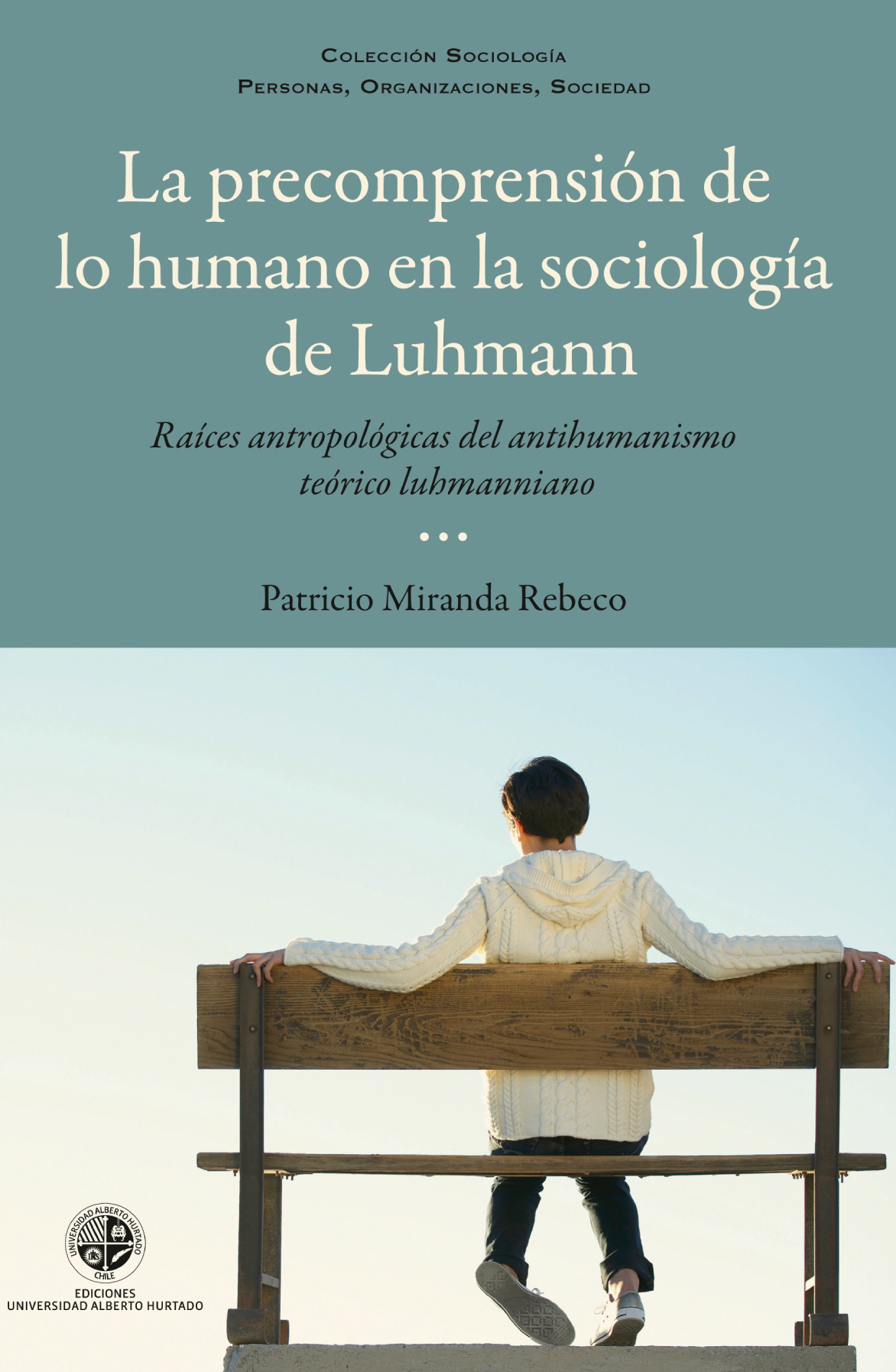 La precomprensión de lo humano en la sociología de Luhmann: raíces antropológicas del antihumanismo luhmaniano