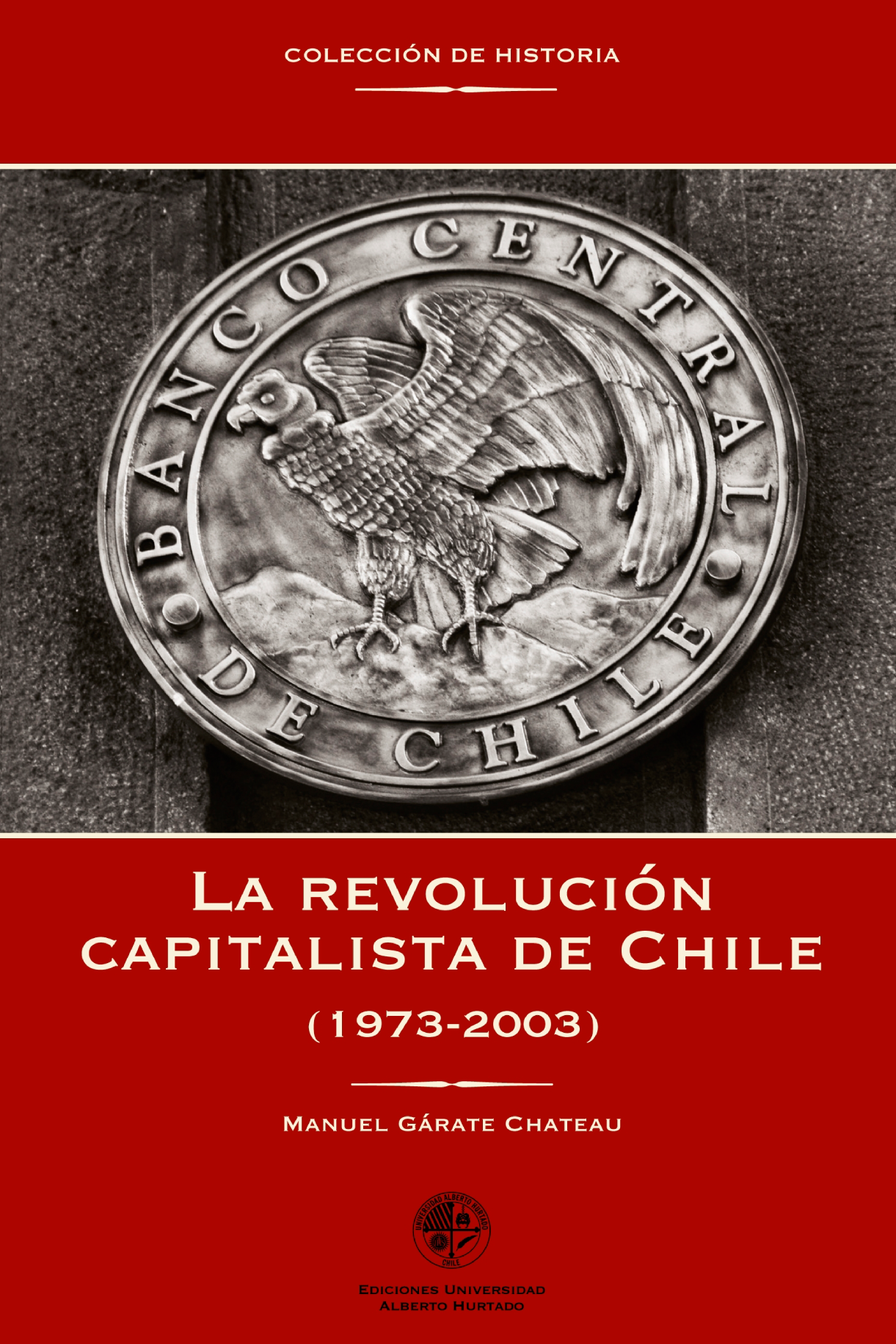 La revolución capitalista de Chile (1973-2003)