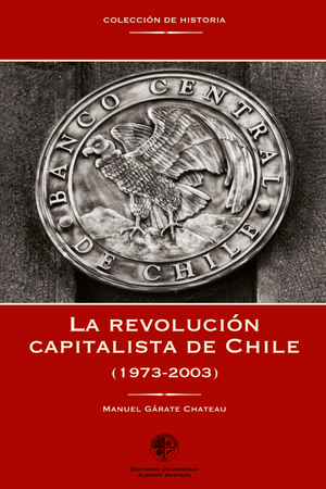 La revolución capitalista de Chile (1973-2003)