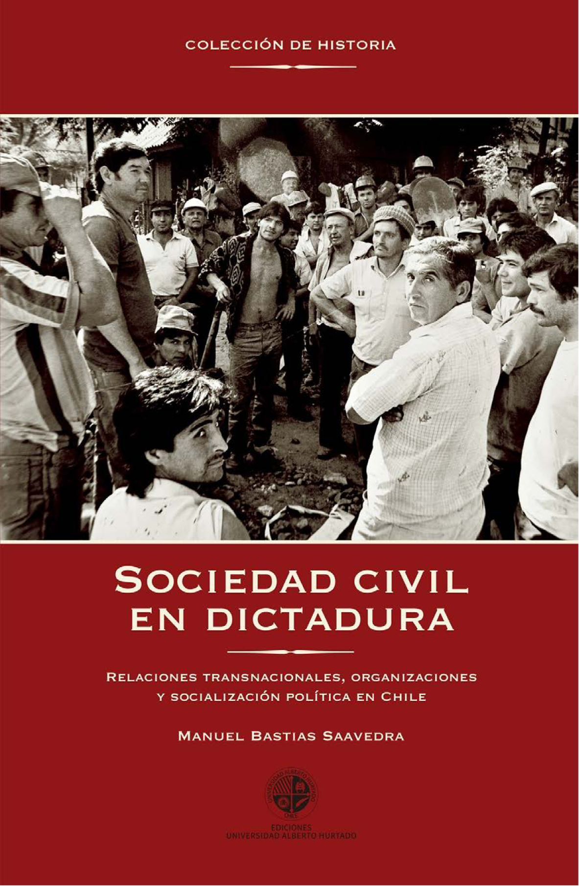 Sociedad civil en dictadura: relaciones transnacionales, organizaciones y socialización política en Chile