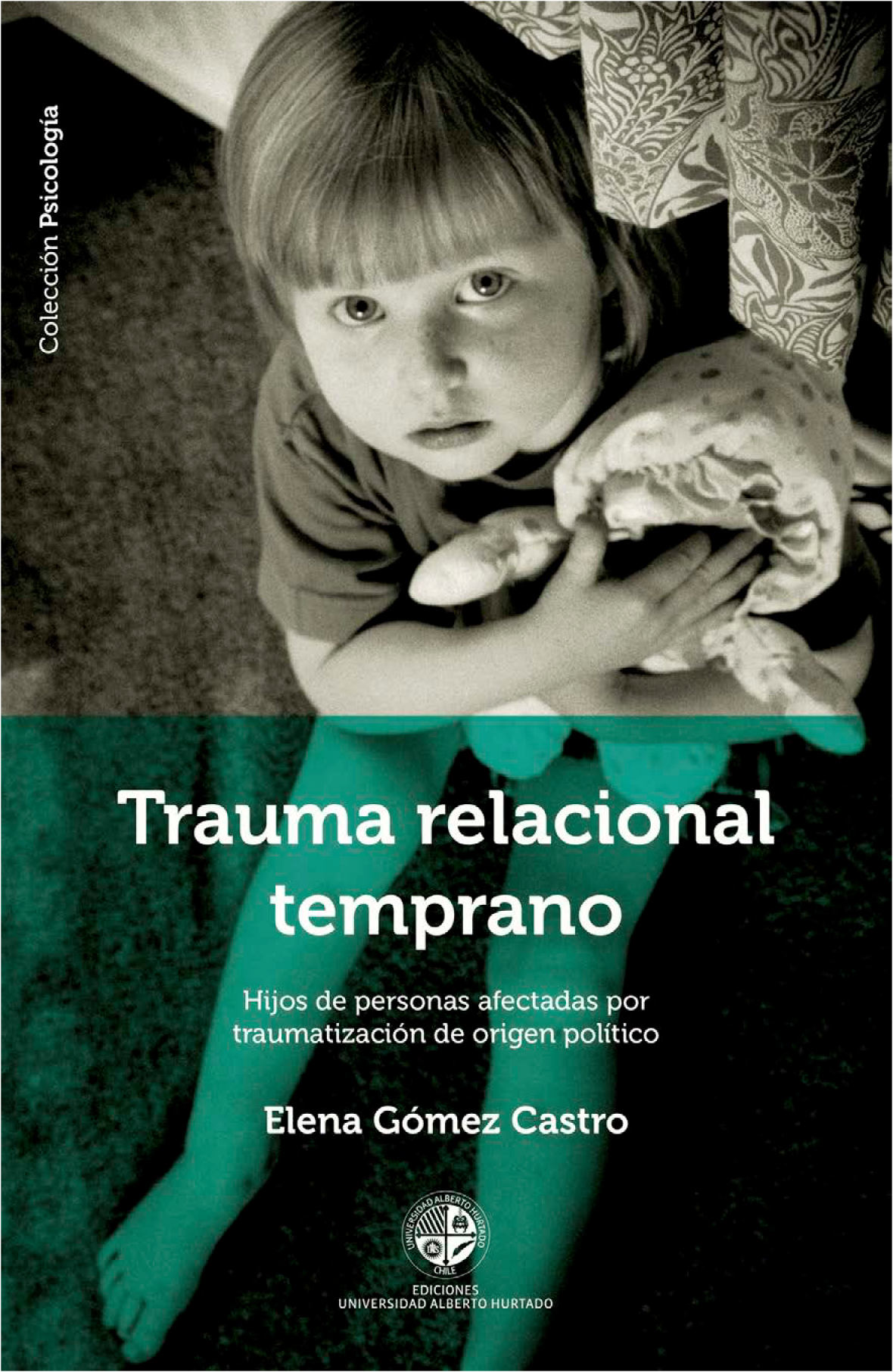 Trauma relacional temprano: hijos de personas afectadas por traumatización de origen político