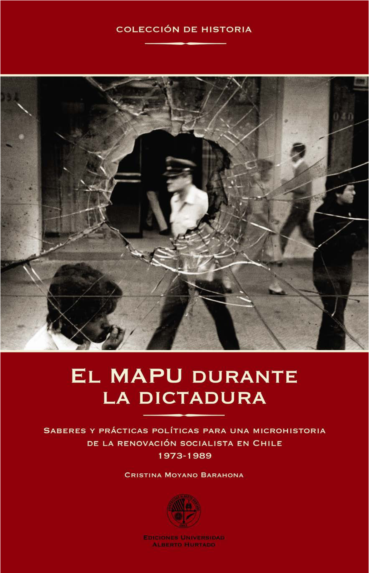 El MAPU durante la dictadura: saberes y prácticas políticas para una microhistoria de la renovación socialista en Chile (1973-1989)