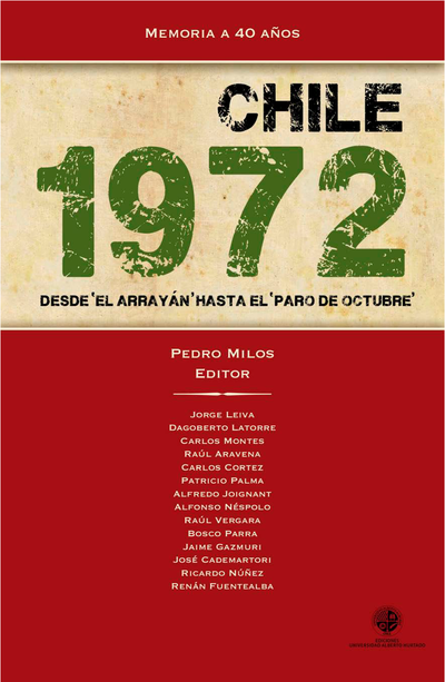 Memoria a 40 años: Chile 1972: desde 'El Arrayán' hasta el 'paro de octubre'