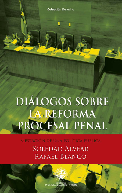 Diálogos sobre la reforma procesal penal: gestación de una política pública