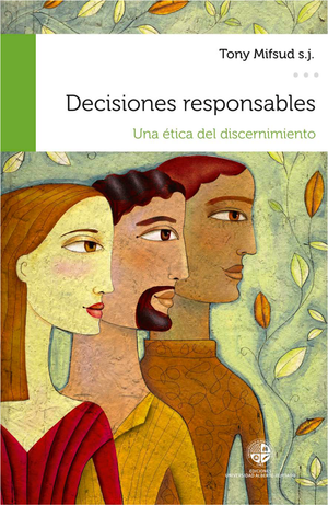 Decisiones responsables: una ética de discernimiento