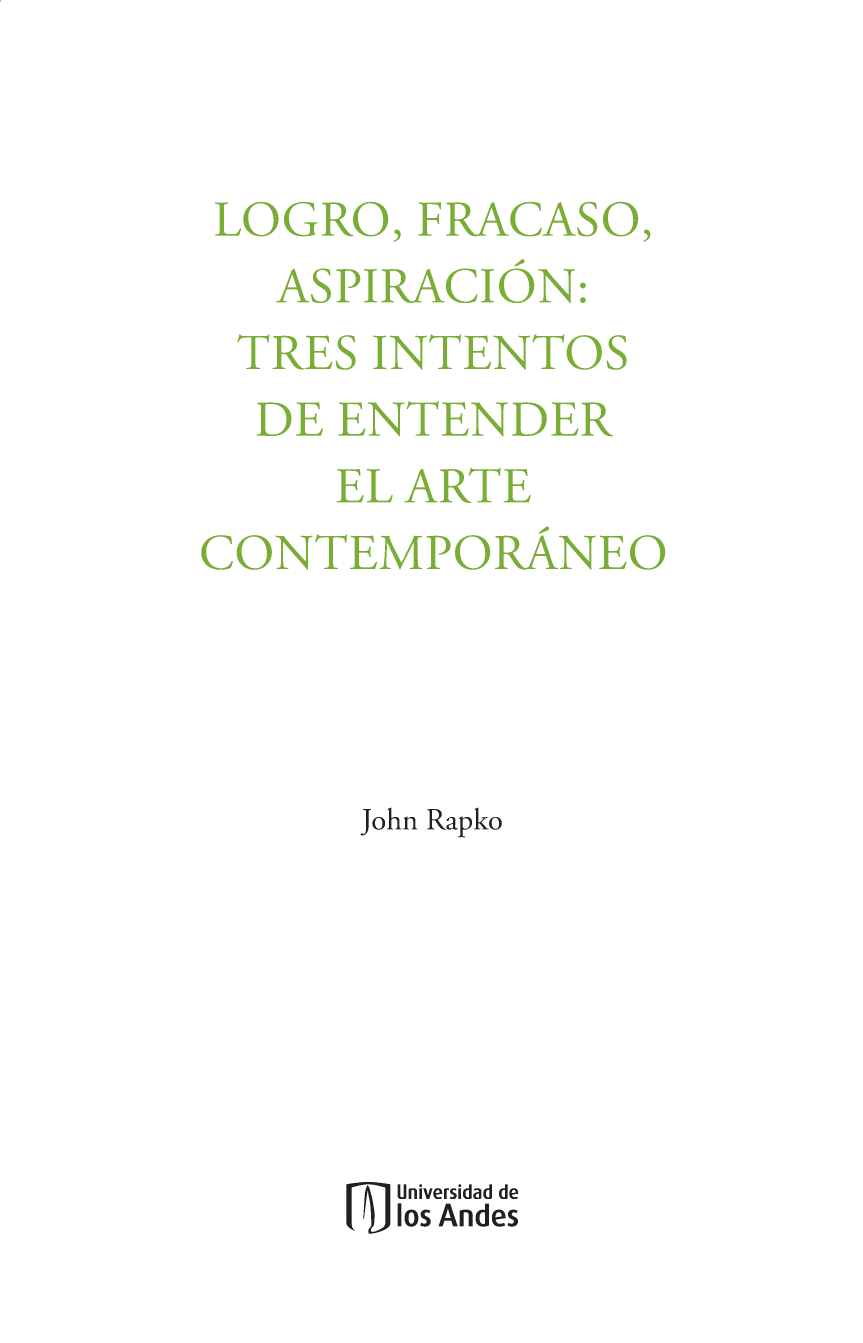 Logro, fracaso, aspiración: tres intentos de entender el arte contemporáneo
