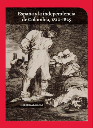 España y la independencia de Colombia, 1810-1825