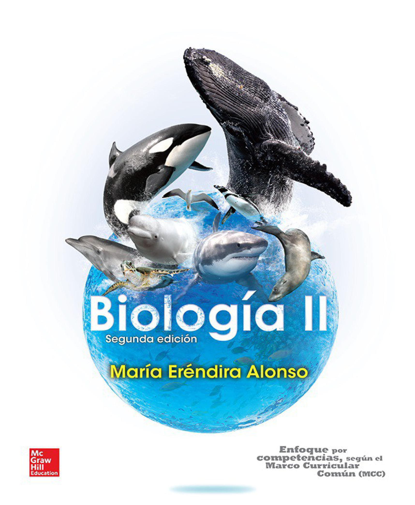Biología II: enfoque por competencias, según el marco curricular común (MCC)