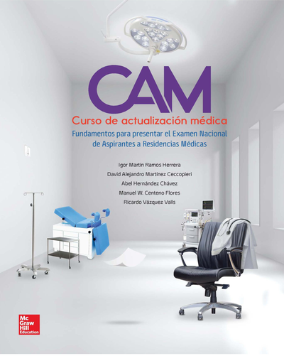 CAM. Curso de Actualización médica. Fundamentos para presentar el examen nacional de aspirantes a residencias médicas