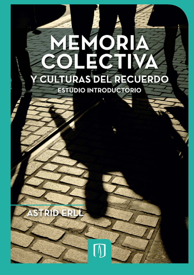 Memoria colectiva y culturas del recuerdo: estudio introductorio
