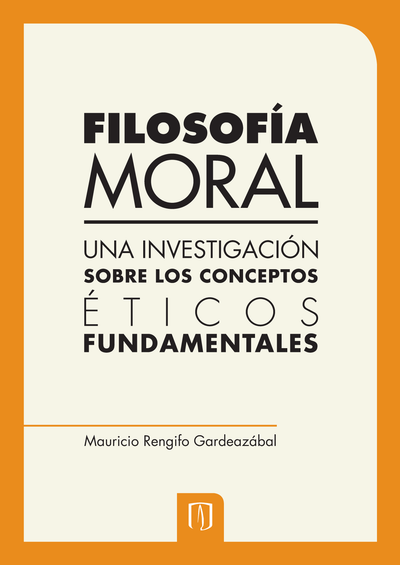 Filosofía moral: una investigación sobre los conceptos éticos fundamentales