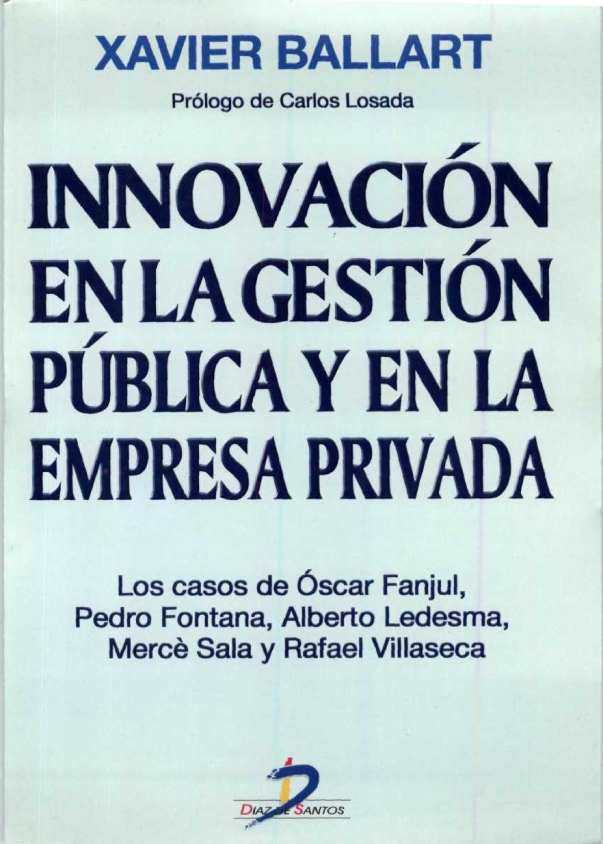 Innovación en la gestión pública y en la empresa privada: los casos de Óscar Fanjul, Pedro Fontana, Alberto Ledesma, Mercè Sala y Rafael Villaseca