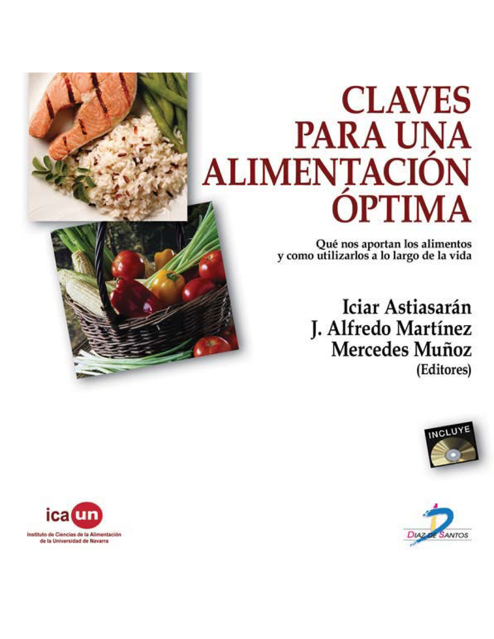 Claves para una alimentación óptima: qué nos aportan los alimentos y cómo utilizarlos a lo largo de la vida
